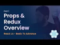 How to use Props and Redux Overview - ReactJS Beginners to Professional 08