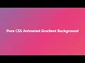 Pure CSS Animated Gradient Background HTML and CSS Tutorial