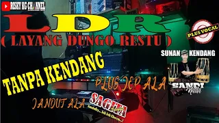 Download LDR (Layang Dungo Restu) TANPA KENDANG // Tak Tulis Layang Kangen Iki // Plus Jep Ala Sunan Kendang MP3