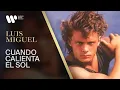 Luis Miguel - Cuando Calienta el Sol