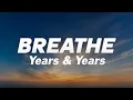 Download Lagu Years \u0026 Years - Breathe (Lyrics)