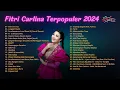 Download Lagu Fitri Carlina Terpopuler 2024 Full BASS