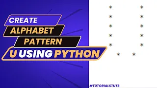 Drawing Alphabet Letter U using Python Python Pattern Program Printing Pattern Python Tutorial