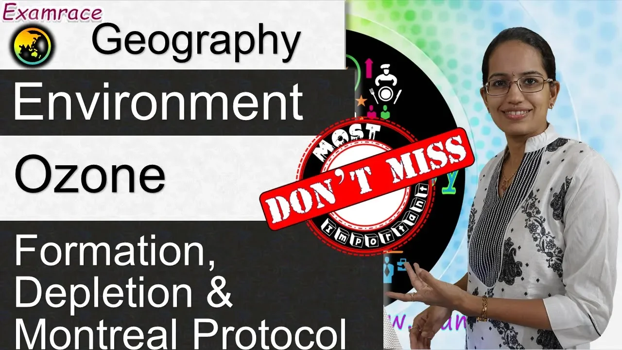 Ozone: Formation, Depletion and Montreal Protocol (Examrace - Dr. Manishika)