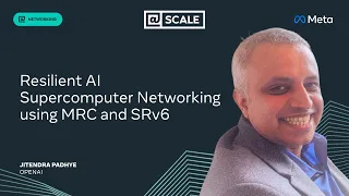 Live from SCCC - Resilient AI Supercomputer Networking using MRC and SRv6 Jitendra Padhye OpenAI