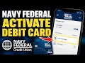 How to enable activating a debit card with Navy Federal - Quick Tutorial