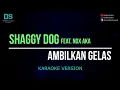 Download Lagu Shaggy dog - ambilkan gelas feat. Ndx Aka (karaoke version)  tanpa vokal