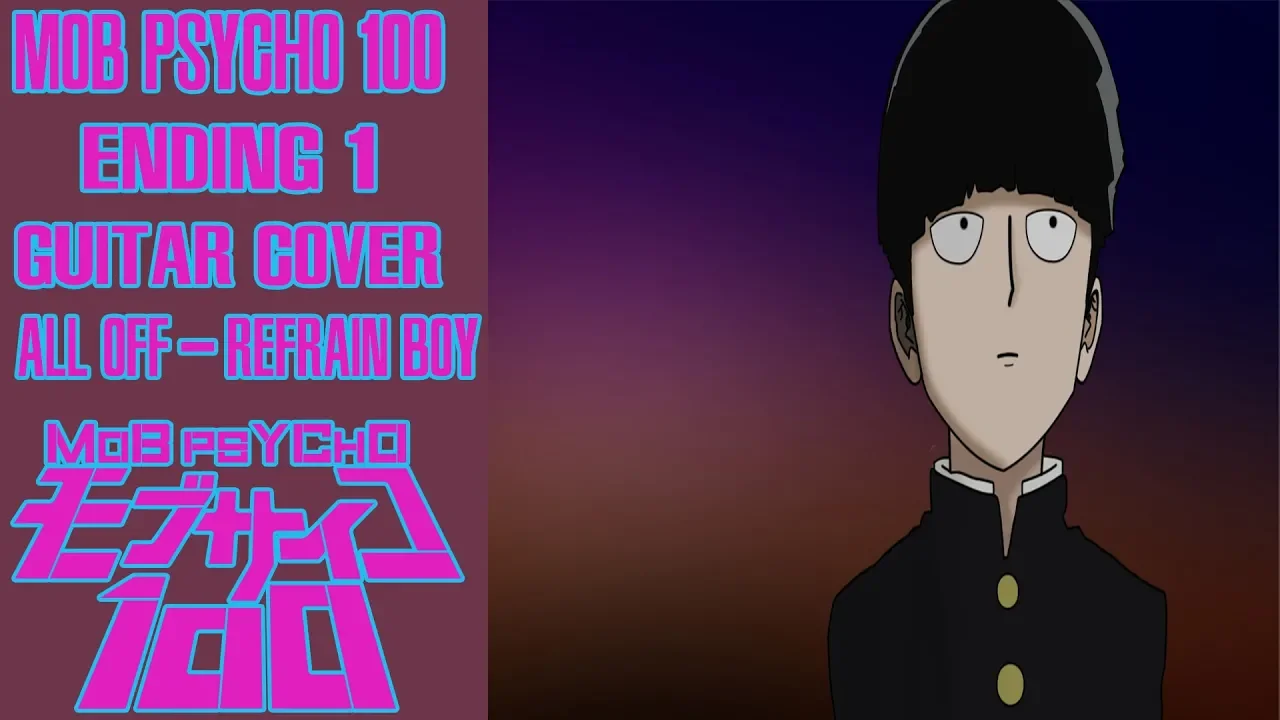 モブサイコ 100 Mob Psycho 100 Ending 1 Guitar Cover - ALL OFF - Refrain Boy リフレインボーイ 歌詞