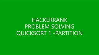 QUICKSORT 1 - PARTITION PROBLEM SOLVING HACKERRANK