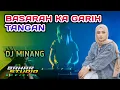 Download Lagu BASARAH KA GARIH TANGAN - FAUZANA // DJ MINANG REMIX