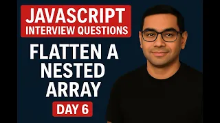 Flatten a Nested Array in JavaScript JavaScript Interview Series - Day 6