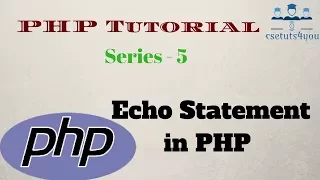 PHP Tutorial For Beginners Series - 5 Echo Statement in PHP