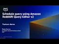 How to use Amazon Redshift Query Editor v2 to Schedule Queries Amazon Web Services