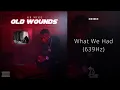 KB Mike - What We Had (639Hz)