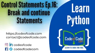 Learn Python Chapter 03 Control Statements Ep 16 Break and continue Statements CodeOfCode