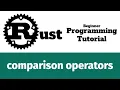 Rust Programming Tutorial - comparison operators