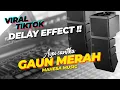 Download Lagu DELAY VIRALL‼️ GAUN MERAH // ayu cantika mahesa music delay full