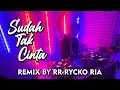 Download Lagu Ziell Ferdian - Sudah Tak Cinta [ REMIX BY RR - RYCKO RIA ]