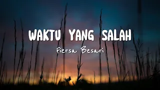 waktu yang salah fiersa besari video lirik 
