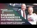 Sharing Sac s 2018 Predictions with the Publisher of The Sac Business Journal David Lichtman