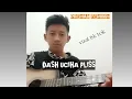 DASH UCIHA PLISS-PREMAN FEMINIM || cover gitar