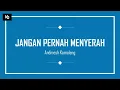 Andmesh Kamaleng - Jangan Pernah Menyerah (Lirik)♬