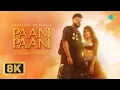 Download Lagu Paani Paani - 8K Video | BADSHAH | Jacqueline Fernandez | Aastha Gill