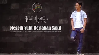 Download MEGEDI SULIT BERTAHAN SAKIT - Tahta Agasteya ( Official Music Video) MP3