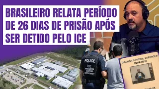 Como funciona a prisão do ICE: brasileiro relata 26 dias detido nos EUA | Entrevista exclusiva