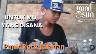 Download Untukmu Yang Disana - Punk Rock Jalanan MP3