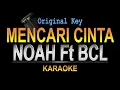 Download Lagu NOAH Feat. BCL – Mencari Cinta (KARAOKE) ORIGINAL KEY