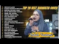 Lagu Indah Yastami Top 20 Best Akustik Terpopuler | Mencari Alasan | Indah Yastami Full Album