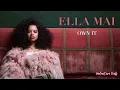ELLA MAI - Own It [ Remix ] | Seductive Chill