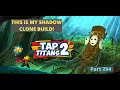 This Is My Shadow Clone Build Tap Titans 2 Part 294