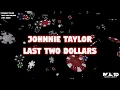 Download Lagu Johnnie Taylor - Last Two Dollars (Lyric Video)