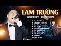 Download Lagu Lam Trường Live - FULL MINI SHOW MỚI NHẤT 2024 | 10 Top Hit \