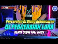 Download Lagu DJ PERCERAIN LARA (IPANK) REMIX SLOW FULL BASS TIKTOK VIRAL TERBARU 2023