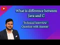 What is Difference between Java C Language Technical Interview Question with Answer by Aditya