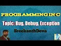 C-58 Bug Debug Exception Exception Handling Error Types of errors Compile-time Vs Run-time