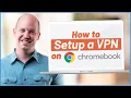 How to Setup a VPN on Chromebook 4 methods step-by-step