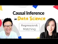 Regression and Matching Causal Inference in Data Science Part 1