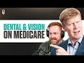 Dental Vision Coverage on Medicare - What Are Your Options