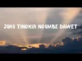 Lagu JOKO TINGKIR NGOMBE DAWET (Cover By 3 Pemuda Berbahaya)