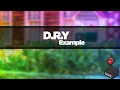 Don t Repeat Yourself D R Y and Code Refactoring