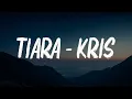 Lagu Kris - Tiara  (Lirik Video )