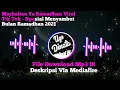 Dj Marhaban Ya Ramadhan Viral Tik Tok - Spesial Menyambut Bulan Ramadhan 2021||By.Unyil 12