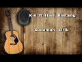 Download Lagu Kis ft Tiari Bintang - Sudahlah Lirik