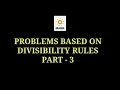 13 Problems based on Divisibility rules 3