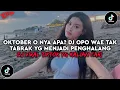 Download Lagu TREN OKTOBER O NYA APA? DJ OPO WAE TAK TABRAK YG MENJADI PENGHALANG VIRAL TIKTOK TERBARU
