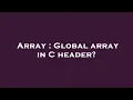 Array Global array in C header